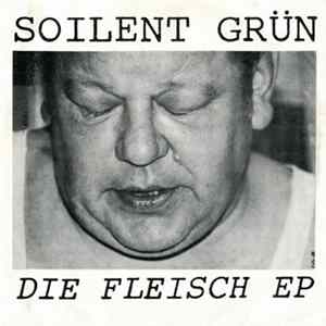 Soilent Grün - Die Fleisch EP FLAC