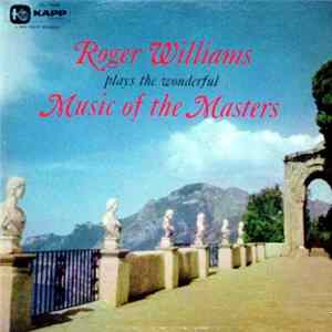 Roger Williams - Roger Williams Plays The Wonderful Music Of The Masters FLAC