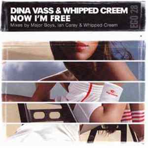 Dina Vass & Whipped Creem - Now I'm Free FLAC