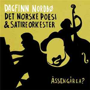 Dagfinn Nordbø & Det Norske Poesi & Satireorkester - Åssengårea? FLAC