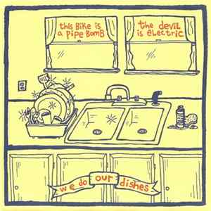 This Bike Is A Pipe Bomb / The Devil Is Electric - We Do Our Dishes FLAC