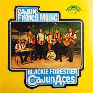 Blackie Forestier And The Cajun Aces - Cajun French Music FLAC