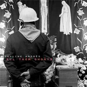 Pauline Andrès - All Them Ghosts FLAC