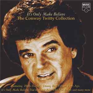 Conway Twitty - It's Only Make Believe (The Conway Twitty Collection) FLAC