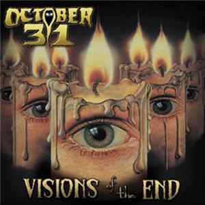 October 31 - Visions Of The End FLAC