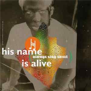His Name Is Alive - Always Stay Sweet FLAC