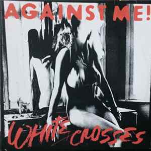 Against Me! - White Crosses FLAC