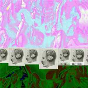 The Total Rejection - Wrapping Yourself In Silver Foil Won't Save You From The Blast FLAC
