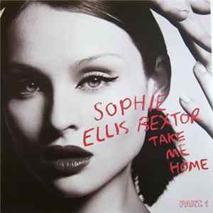 Sophie Ellis Bextor - Take Me Home (A Girl Like Me) - Part. 1 FLAC