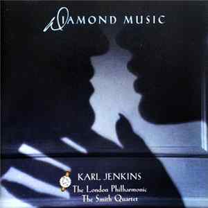 Karl Jenkins / The London Philharmonic / The Smith Quartet - Diamond Music FLAC