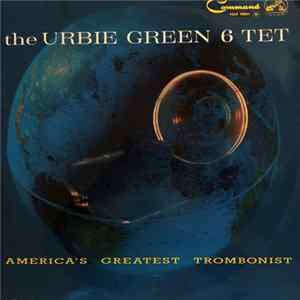 Urbie Green and His 6-Tet - America's Greatest Trombonist FLAC