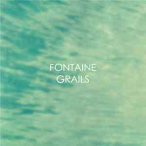 Fontaine - Grails FLAC