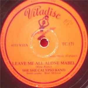 She She Calypso Band / Unknown Artist - Leave Me All Alone Mabel / Unknown Title FLAC