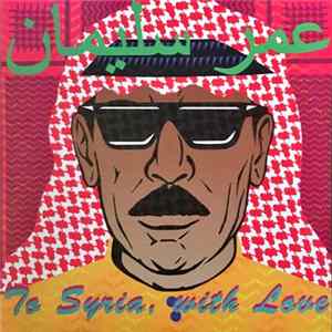 Omar Souleyman - To Syria, With Love FLAC