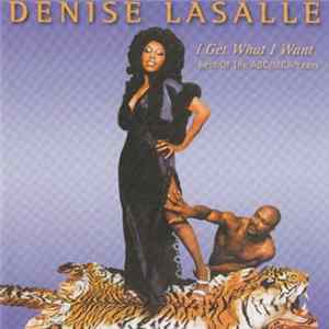 Denise LaSalle - I Get What I Want (Best Of The ABC/MCA Years) FLAC