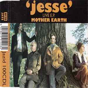 Mother Earth - Jesse - Live E.P. FLAC