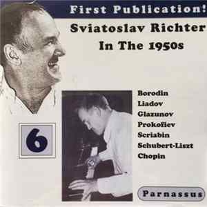 Sviatoslav Richter, Borodin / Liadov / Glazunov / Prokofiev / Scriabin / Schubert - Liszt / Chopin - Sviatoslav Richter In The 1950s FLAC