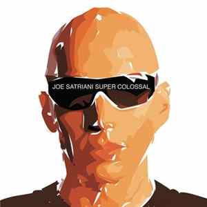 Joe Satriani - Super Colossal FLAC