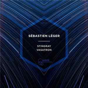 Sébastien Léger - Stingray / Vasatron FLAC