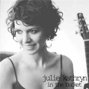 Julie Kathryn - In The Bucket EP FLAC