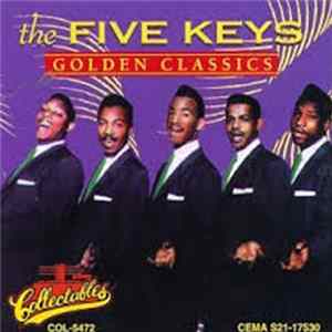 The Five Keys - Golden Classics FLAC