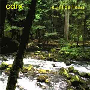 Cdrx - Au Fil De L'Eau FLAC