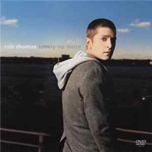 Rob Thomas - Lonely No More FLAC
