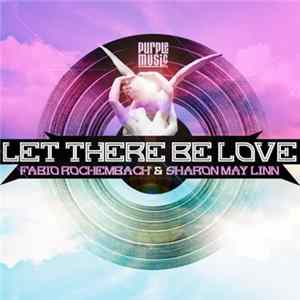 Fabio Rochembach & Sharon May Linn - Let There Be Love FLAC