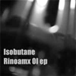 Isobutane - Rinoamx 01 EP FLAC