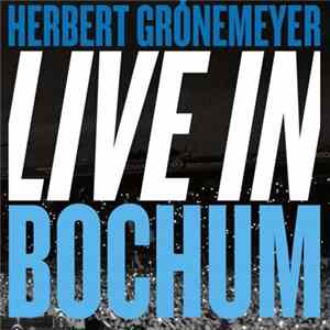 Herbert Grönemeyer - Live in Bochum FLAC