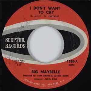 Big Maybelle - I Don't Want To Cry FLAC