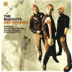 The Maggots - Get Hooked! FLAC