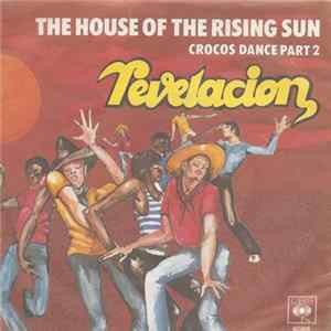Revelacion - The House Of The Rising Sun / Crocos Dance Part 2 FLAC