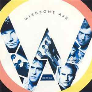 Wishbone Ash - Here To Hear FLAC