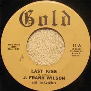 J. Frank Wilson And The Cavaliers - Last Kiss / Hey Little One FLAC