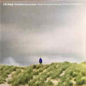 J.H. Guraj - Steadfast On Our Sand, Music For A Documentary Film By ZimmerFrei FLAC