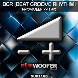 BGR (BeatGrooveRhythm) - From Deep Within FLAC