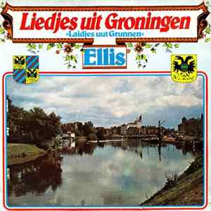 Ellis - Liedjes Uit Groningen (Laidjes Uut Grunnen / Doar Achter In Die Loane) FLAC