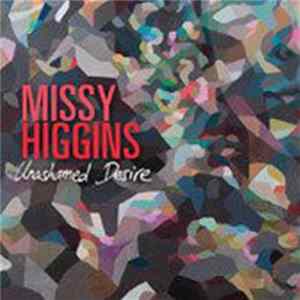 Missy Higgins - Unashamed Desire FLAC