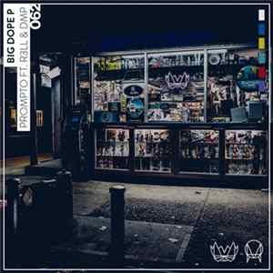 Big Dope P Ft. R3ll & DMP - Prompto FLAC
