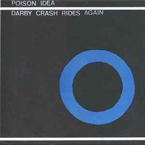 Poison Idea - Darby Crash Rides Again FLAC