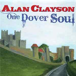 Alan Clayson - One Dover Soul FLAC