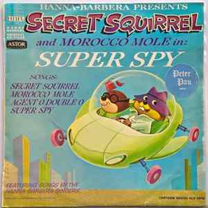 Secret Squirrel And Morocco Mole - Super Spy FLAC