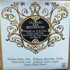 Ludwig van Beethoven, Wolfgang Marschner, Nikolaus Delius, Ulrich Koch, Johannes Zuther, Jürgen Klodt - Serenade Op.25 Für Flöte, Violine Und Viola - Trio G-Dur Für Flöte, Fagott Und Klavier FLAC
