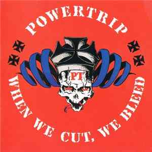 Powertrip - When We Cut, We Bleed FLAC
