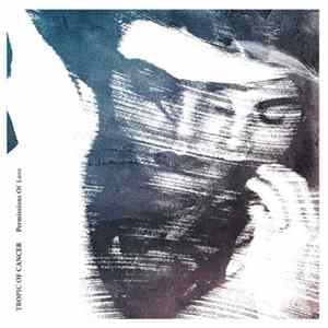 Tropic Of Cancer - Permissions Of Love FLAC