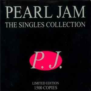 Pearl Jam - P.J. The Singles Collection FLAC