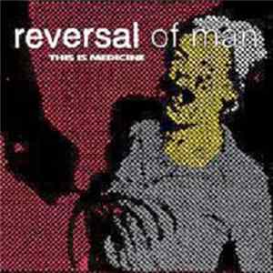 Reversal Of Man - This Is Medicine FLAC