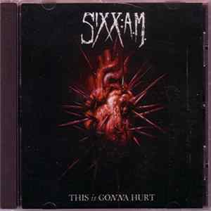 Sixx:A.M. - This Is Gonna Hurt FLAC