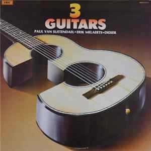 Paul Van Suetendael, Eric Melaerts, Didier - 3 Guitars FLAC